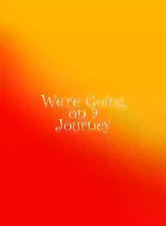 We’re Going on a Journey Song